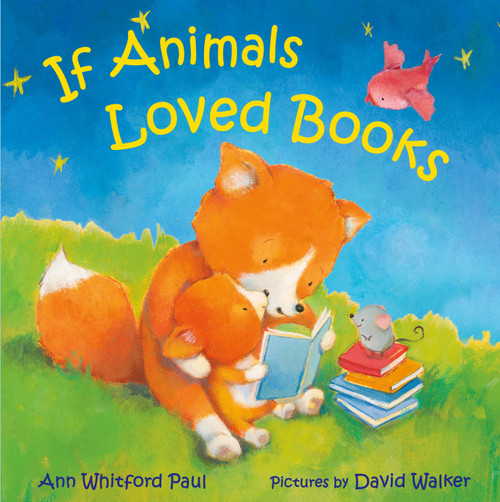 If Animals Loved Books by Ann Whitford Paul, David Walker, 9780374391935