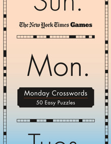 New York Times Games Monday Crosswords (50 Easy Puzzles) by The New York Times, Will Shortz, 9781250396198