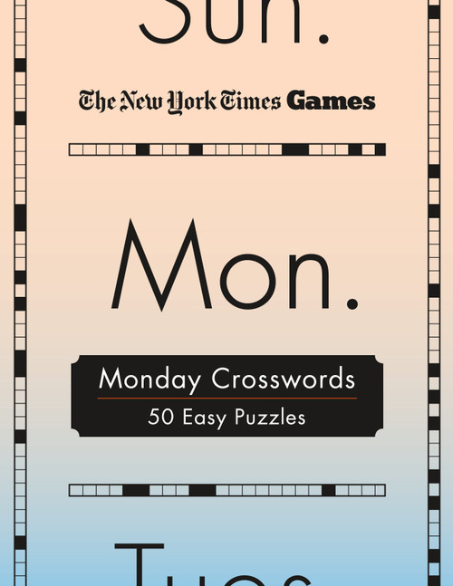 New York Times Games Monday Crosswords (50 Easy Puzzles) by The New York Times, Will Shortz, 9781250396198