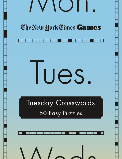 New York Times Games Tuesday Crosswords (50 Easy Puzzles) by The New York Times, Will Shortz, 9781250396228
