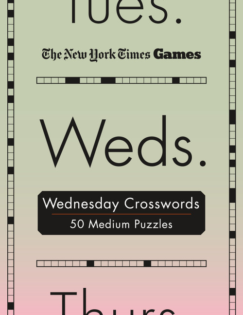 New York Times Games Wednesday Crosswords (50 Medium Puzzles) by The New York Times, Will Shortz, 9781250396259