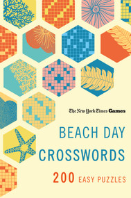 New York Times Games Beach Day Crosswords (200 Easy Puzzles) by The New York Times, Will Shortz, 9781250409546