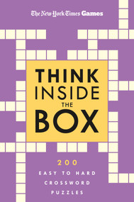 New York Times Games Think Inside the Box (200 Easy to Hard Crossword Puzzles) by The New York Times, Will Shortz, 9781250396297