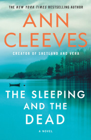The Sleeping and the Dead (A Novel) by Ann Cleeves, 9781250391667