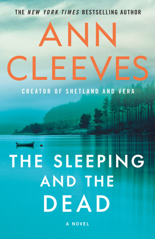The Sleeping and the Dead (A Novel) by Ann Cleeves, 9781250391667