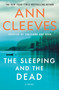 The Sleeping and the Dead (A Novel) by Ann Cleeves, 9781250391667