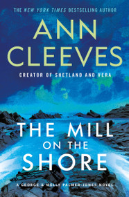 The Mill on the Shore (A George & Molly Palmer-Jones Novel) by Ann Cleeves, 9781250391735