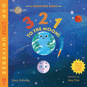 3 2 1 to the Moon! (A Counting Book with Orbiting Moon Cover) by Stacy McAnulty, Joey Chou, 9781250381583