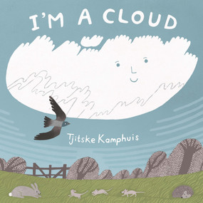 I'm a Cloud by Tjitske Kamphuis, Tjitske Kamphuis, 9781250360953