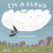 I'm a Cloud by Tjitske Kamphuis, Tjitske Kamphuis, 9781250360953