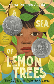 A Sea of Lemon Trees (The Corrido of Roberto Alvarez) by María Dolores Águila, 9781250342614