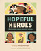 Hopeful Heroes (More Poems About Amazing Latinos) by Margarita Engle, Juliet Menéndez, 9781250313942