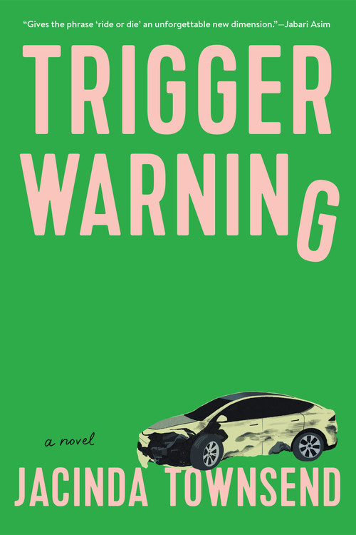 Trigger Warning (A Novel) by Jacinda Townsend, 9781644453544