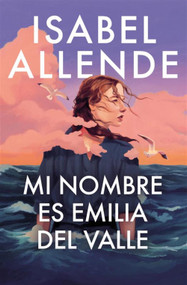 Mi nombre es Emilia del Valle / My Name Is Emilia del Valle (Spanish Edition) by Isabel Allende, 9798890983657
