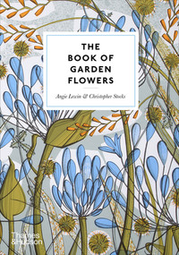 The Book of Garden Flowers by Angie Lewin, Christopher Stocks, 9780500027073
