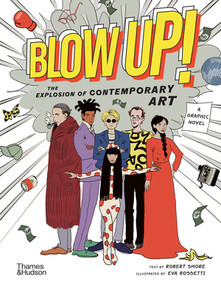 Blow Up! (The Explosion of Contemporary Art) by Robert Shore, Eva Rossetti, 9780500027981