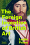 The Foreign Invention of British Art by Leslie Primo, 9780500024010