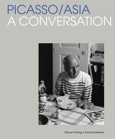 Picasso/Asia (A Conversation) by Doryun Chong, François Dareau, 9780500481141