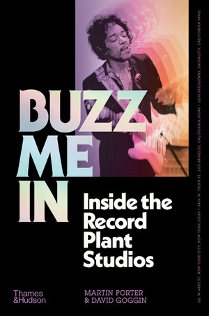 Buzz Me In (Inside the Record Plant Studios) by Martin Porter, David Goggin, 9780500028698