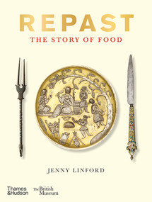 Repast (The Story of Food) by Jenny Linford, 9780500481158