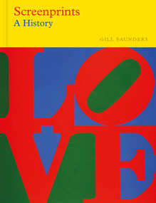 Screenprints (A History) by Gill Saunders, 9780500481011
