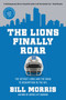 The Lions Finally Roar (The Detroit Lions and the Road to Redemption in the NFL) - 9781639369461 by Bill Morris, 9781639369461