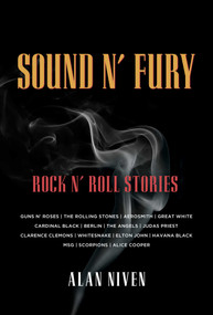 Sound N' Fury (Rock N' Roll Stories) by Alan Niven, 9781770419940