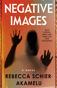 Negative Images by Rebecca Schier-Akamelu, 9781998076215