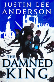 The Damned King by Justin Lee Anderson, 9780316454513