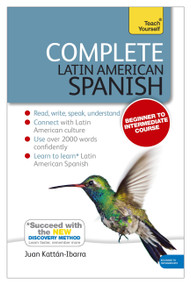 Complete Latin American Spanish Beginner to Intermediate Course (Learn to read, write, speak and understand a new language) by Juan Kattan-Ibarra, 9781444192643