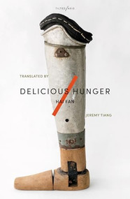 Delicious Hunger by Hai Fan, Jeremy Tiang, Tice Cin, 9781917126021