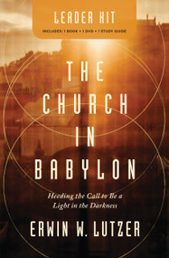 The Church in Babylon Leader Kit by Erwin W Lutzer, 9780802418692