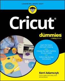 Cricut For Dummies by Kerri Adamczyk, 9781394309504