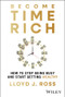 Become Time Rich (How to Stop Being Busy and Start Getting Wealthy) by Lloyd J. Ross, 9781394337514