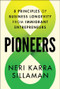 Pioneers (8 Principles of Business Longevity from Immigrant Entrepreneurs) by Neri Karra Sillaman, 9781394304059