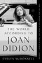 The World According to Joan Didion - 9780063419155 by Evelyn McDonnell, 9780063419155