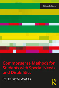 Commonsense Methods for Students with Special Needs and Disabilities by Peter Westwood, 9781032984384