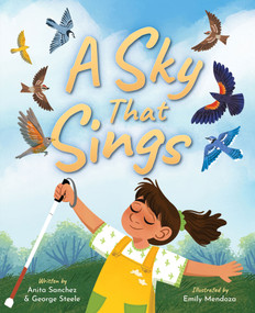 A Sky That Sings by Anita Sanchez, George Steele, Emily Mendoza, 9781643795379