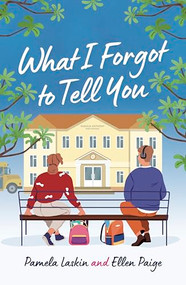 What I Forgot to Tell You by Pamela L. Laskin, Ellen Paige, 9781948585248