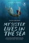 My Sister Lives in the Sea - 9781948585668 by Faith Shearin