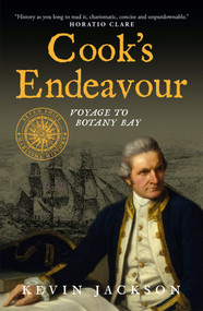 Cook's Endeavour: Voyage to Botany Bay by Kevin Jackson, 9781948585446