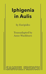 Iphigenia in Aulis by Euripides, Anne Washburn, 9780573710896