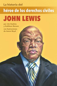 La historia del héroe de los derechos civiles John Lewis ((The Story of Civil Rights Hero John Lewis)) by Kathleen Benson, Jim Haskins, Aaron Boyd, Enrique del Risco, 9781643797106