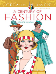 Creative Haven A Century of Fashion Coloring Book by Eileen Rudisill Miller, 9780486854656