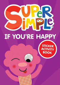 Super Simple If You're Happy Sticker Activity Book by Super Simple & Dover Publications, 9780486854779