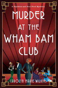 Murder at the Wham Bam Club by Carolyn Marie Wilkins, 9781496754714