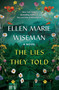 The Lies They Told by Ellen Marie Wiseman, 9781496741509