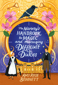 The Nanny's Handbook to Magic and Managing Difficult Dukes by Amy Rose Bennett, 9781496754417