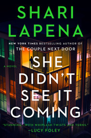 She Didn't See It Coming (A Novel) by Shari Lapena, 9780593832448