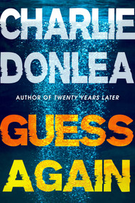 Guess Again by Charlie Donlea, 9781496753960